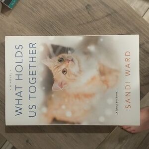 What Holds Us Together by Sandi Ward